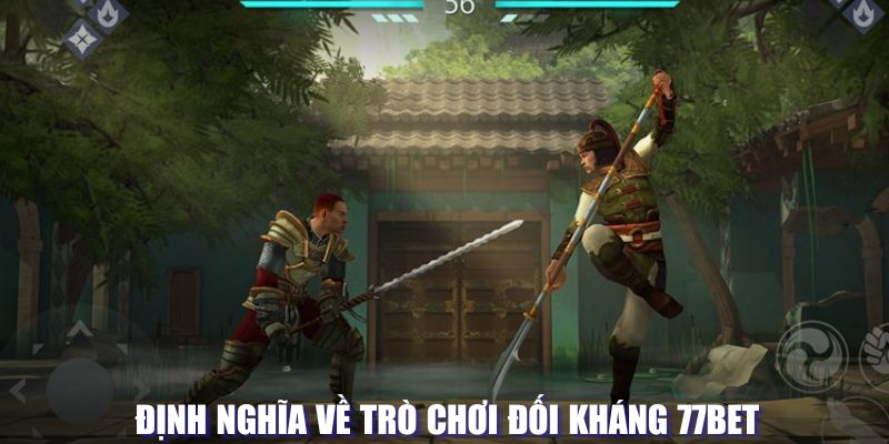 Định nghĩa về trò chơi đối kháng 77BET