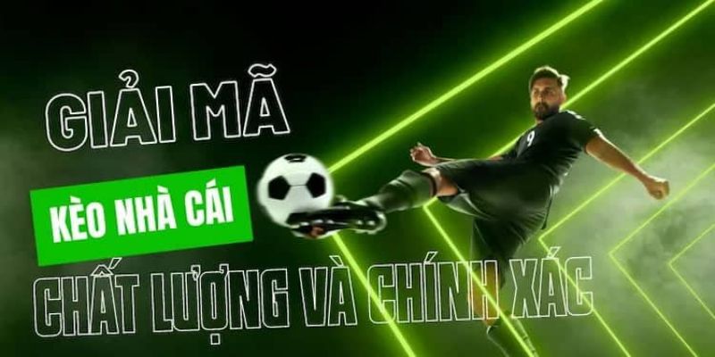 Chú ý khi cược kèo nhà cái